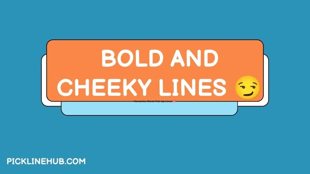 Bold and Cheeky Lines 