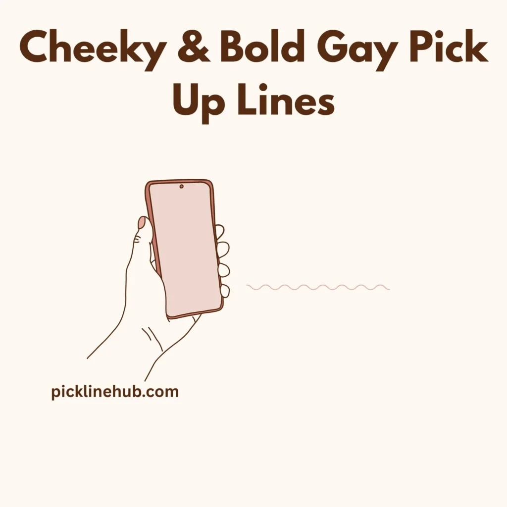 Cheeky & Bold Gay Pick Up Lines