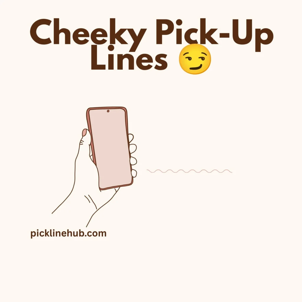 Cheeky Pick-Up Lines