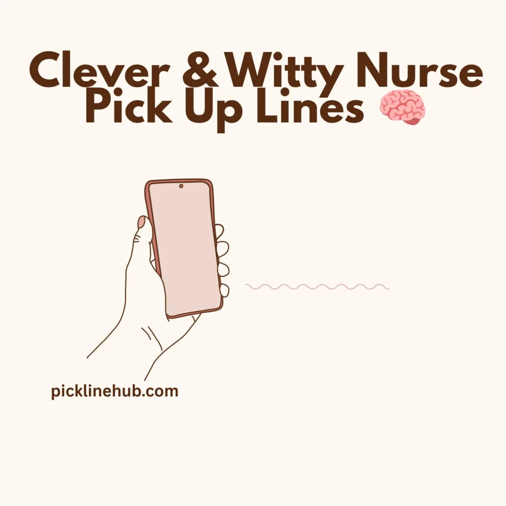 Clever & Witty Nurse Pick Up Lines