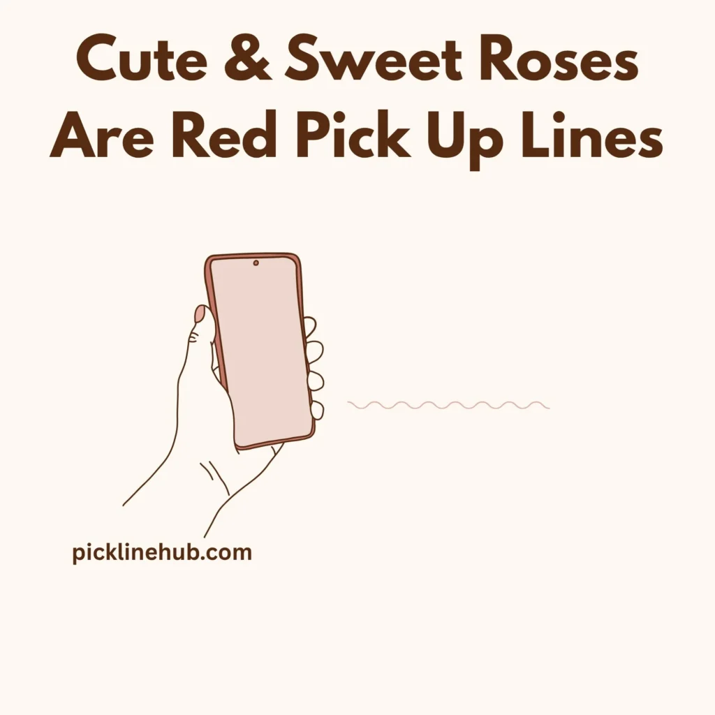Cute & Sweet Roses Are Red Pick Up Lines