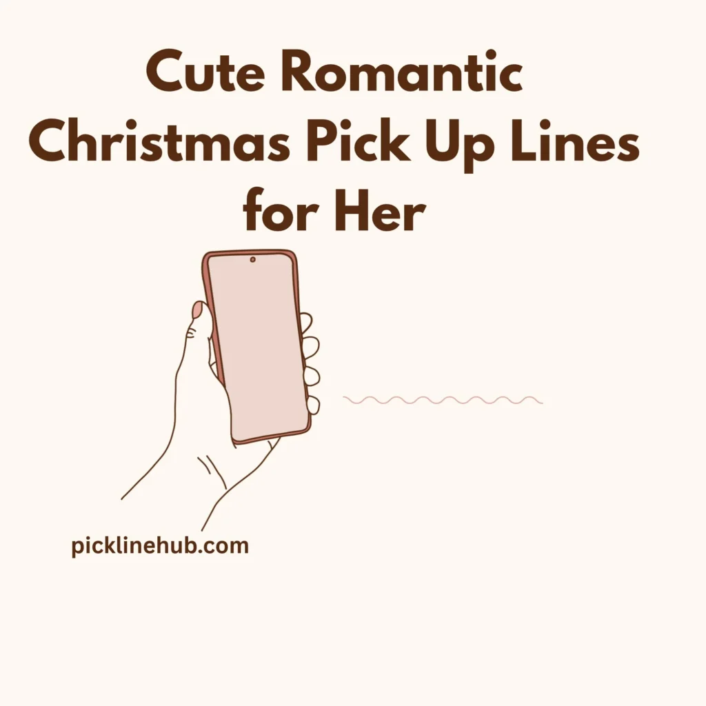 Cute Romantic Christmas Pick Up Lines for Her