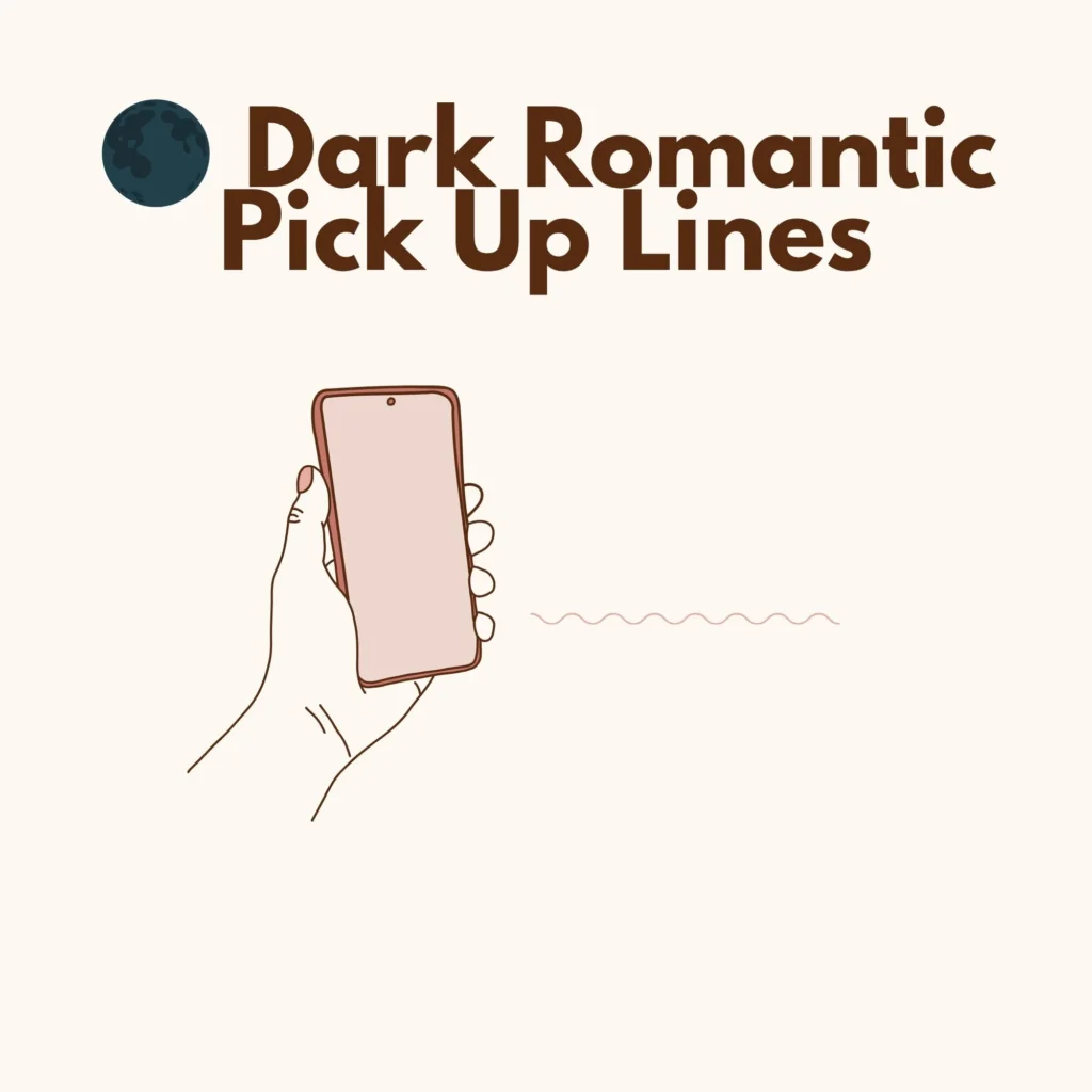 Dark Romantic Pick Up Lines
