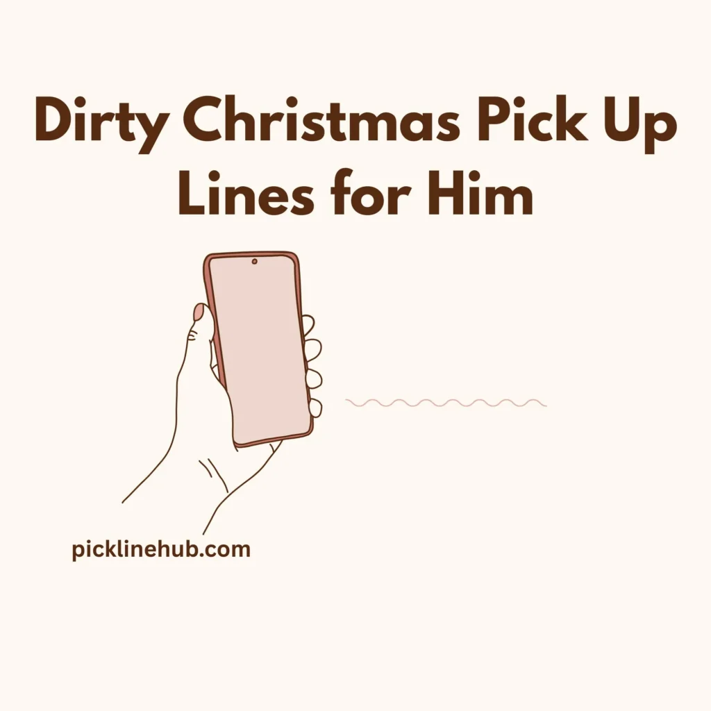 Dirty Christmas Pick Up Lines for Him