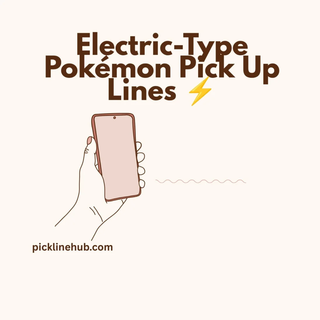 Electric-Type Pokémon Pick Up Lines 