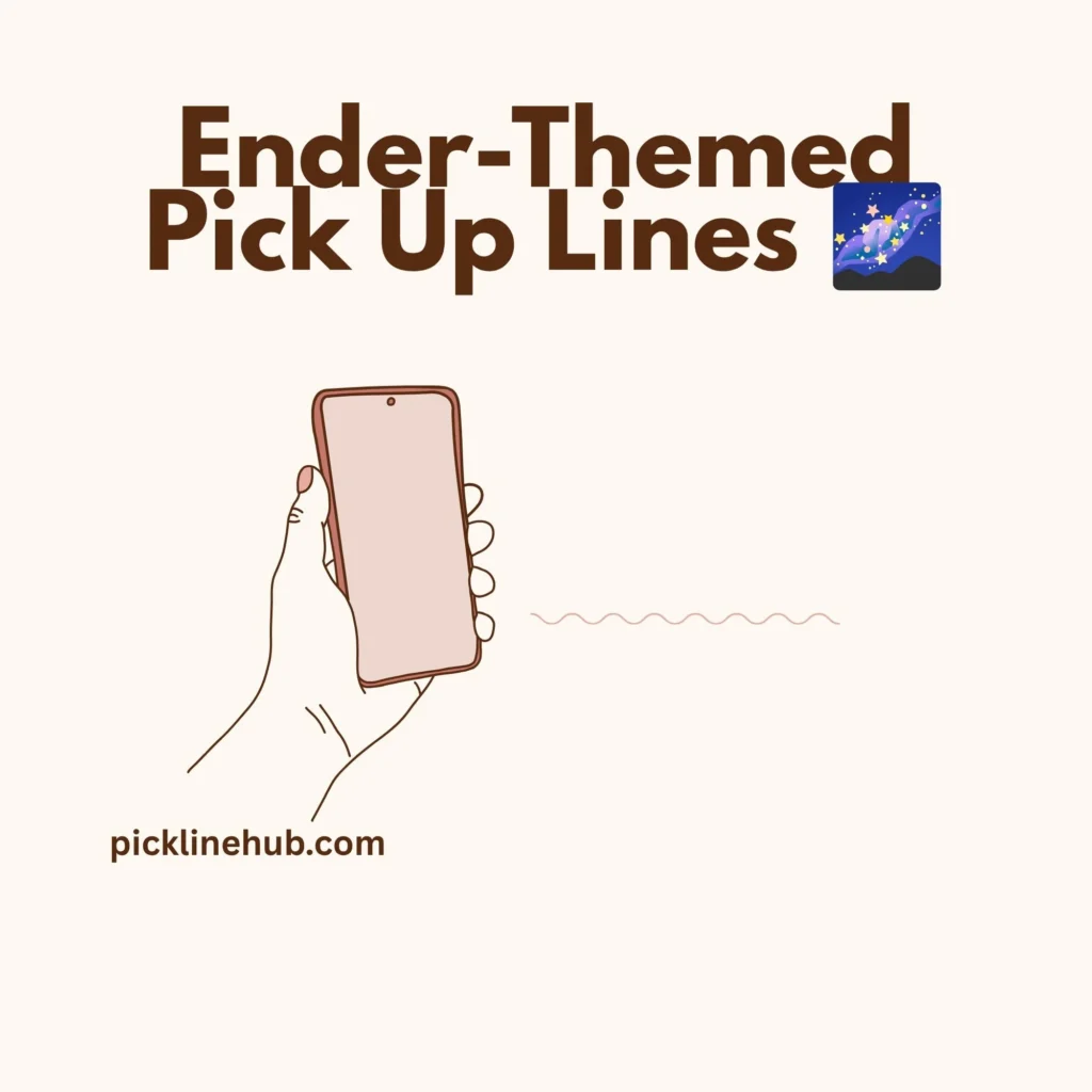 Ender-Themed Pick Up Lines