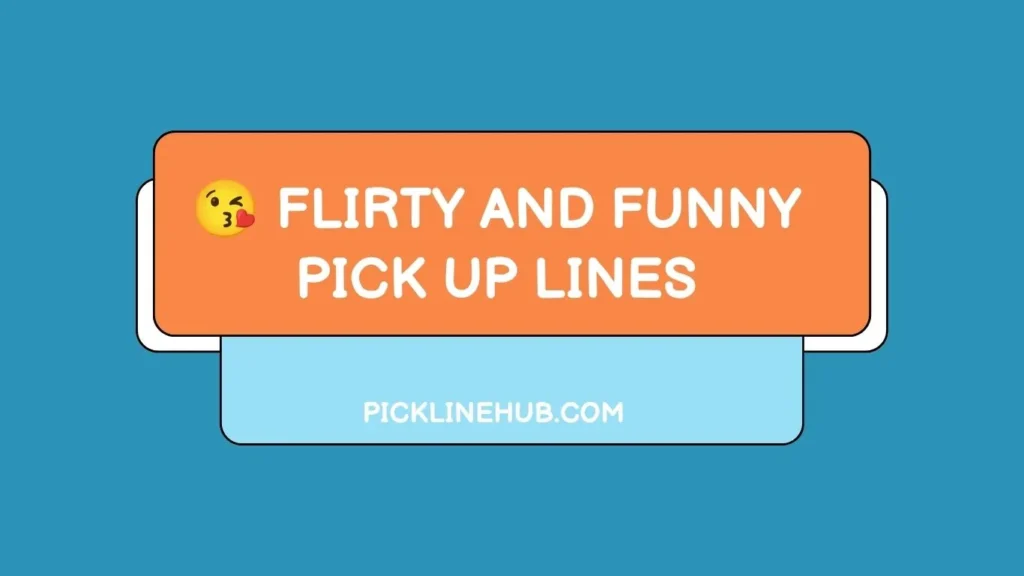 Flirty and Funny Pick Up Lines