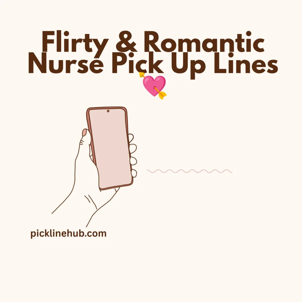 Flirty & Romantic Nurse Pick Up Lines