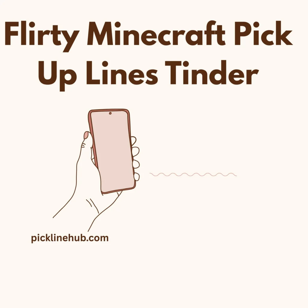 Flirty Minecraft Pick Up Lines for Him
