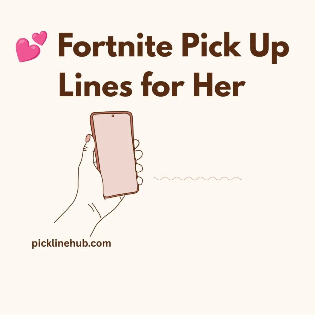 Fortnite Pick Up Lines for Her