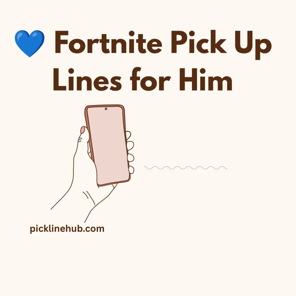 Fortnite Pick Up Lines for Him