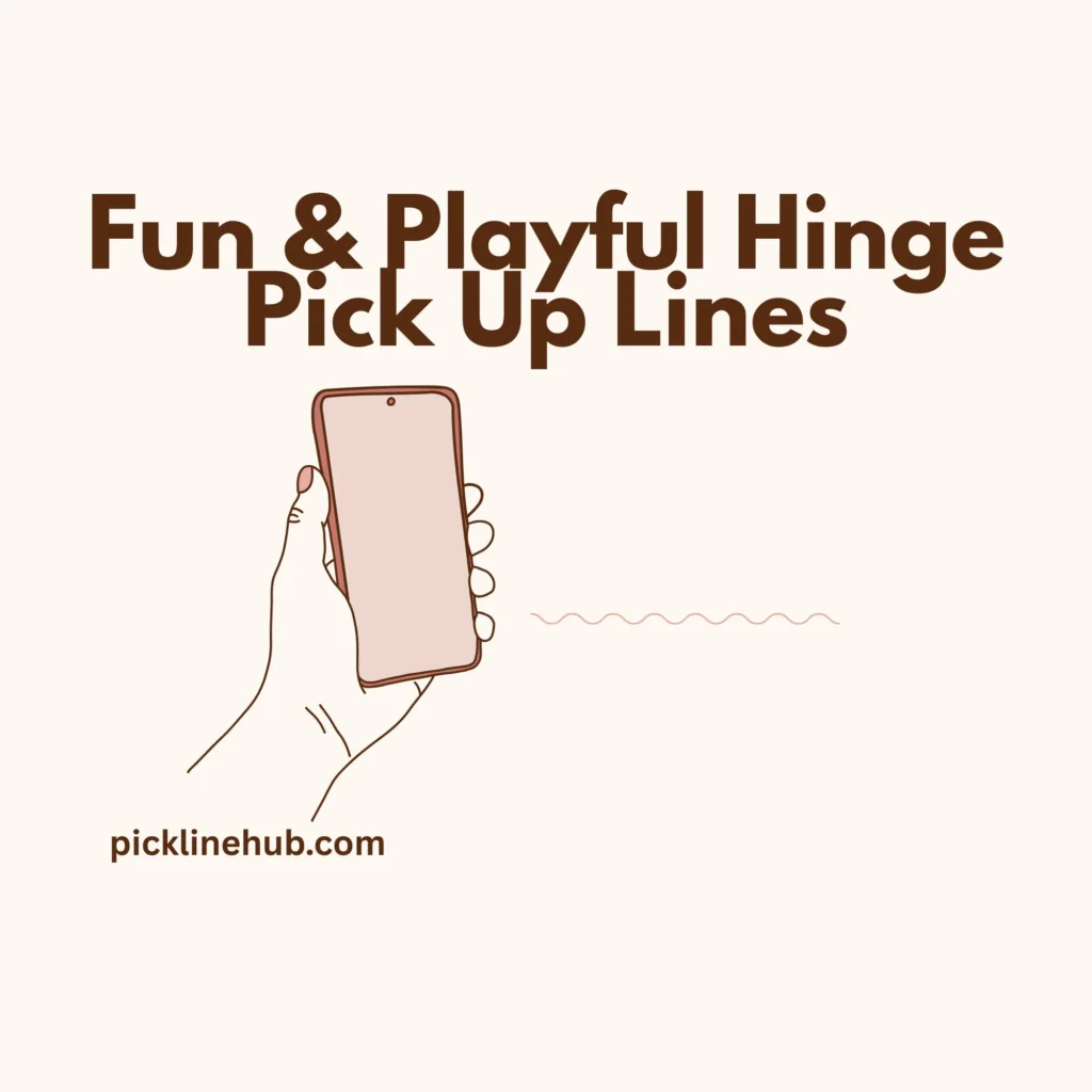 Fun & Playful Hinge Pick Up Lines