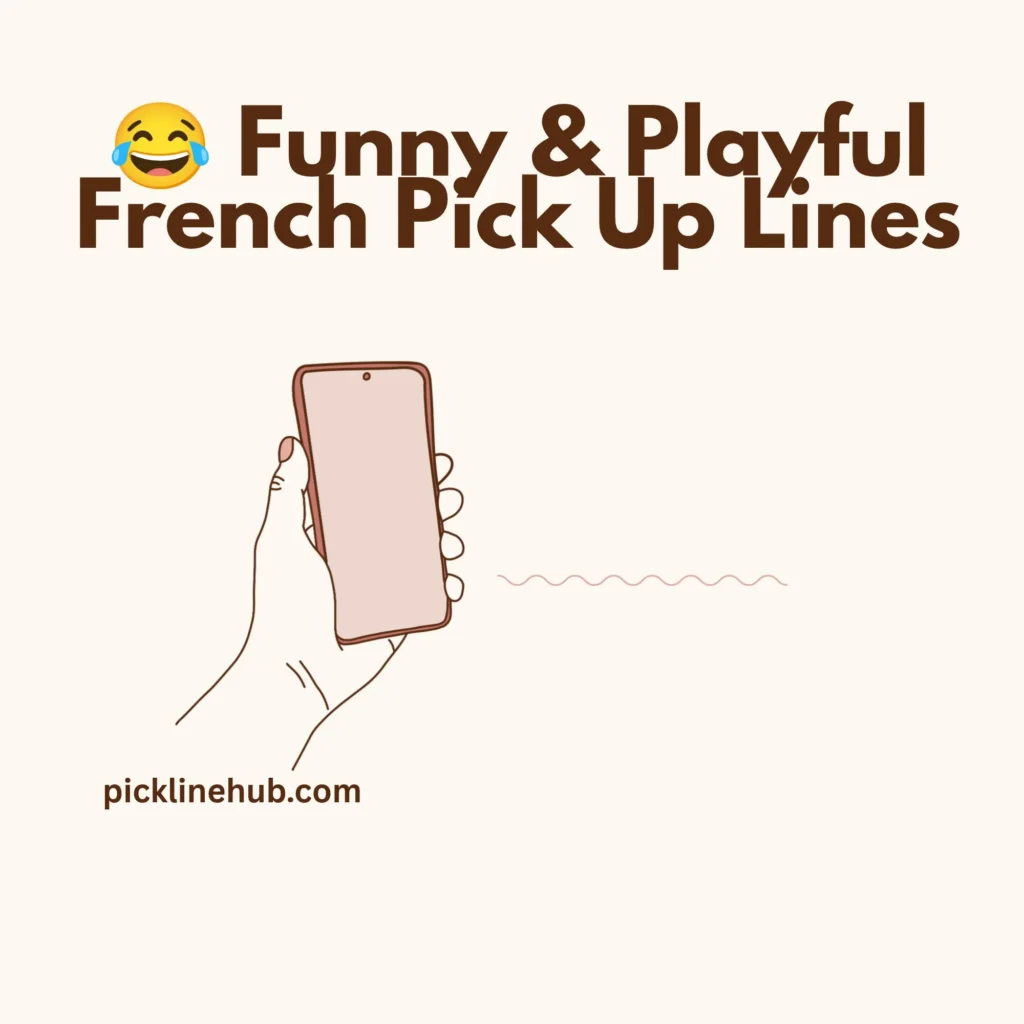 Funny & Playful French Pick Up Lines