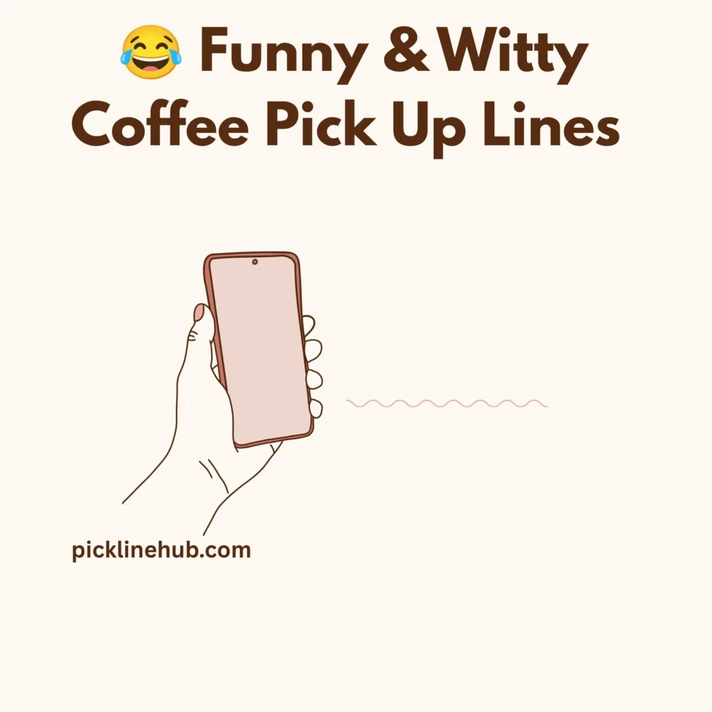 Funny & Witty Coffee Pick Up Lines