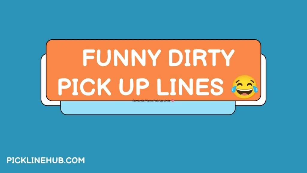 Funny Dirty Pick Up Lines 