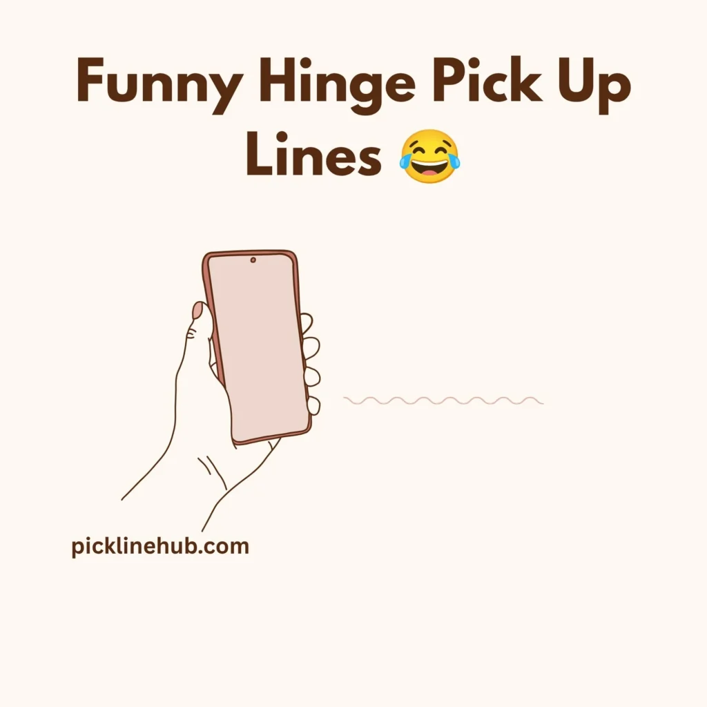 Funny Hinge Pick Up Lines