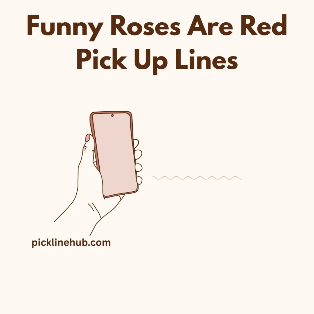 Funny Roses Are Red Pick Up Lines