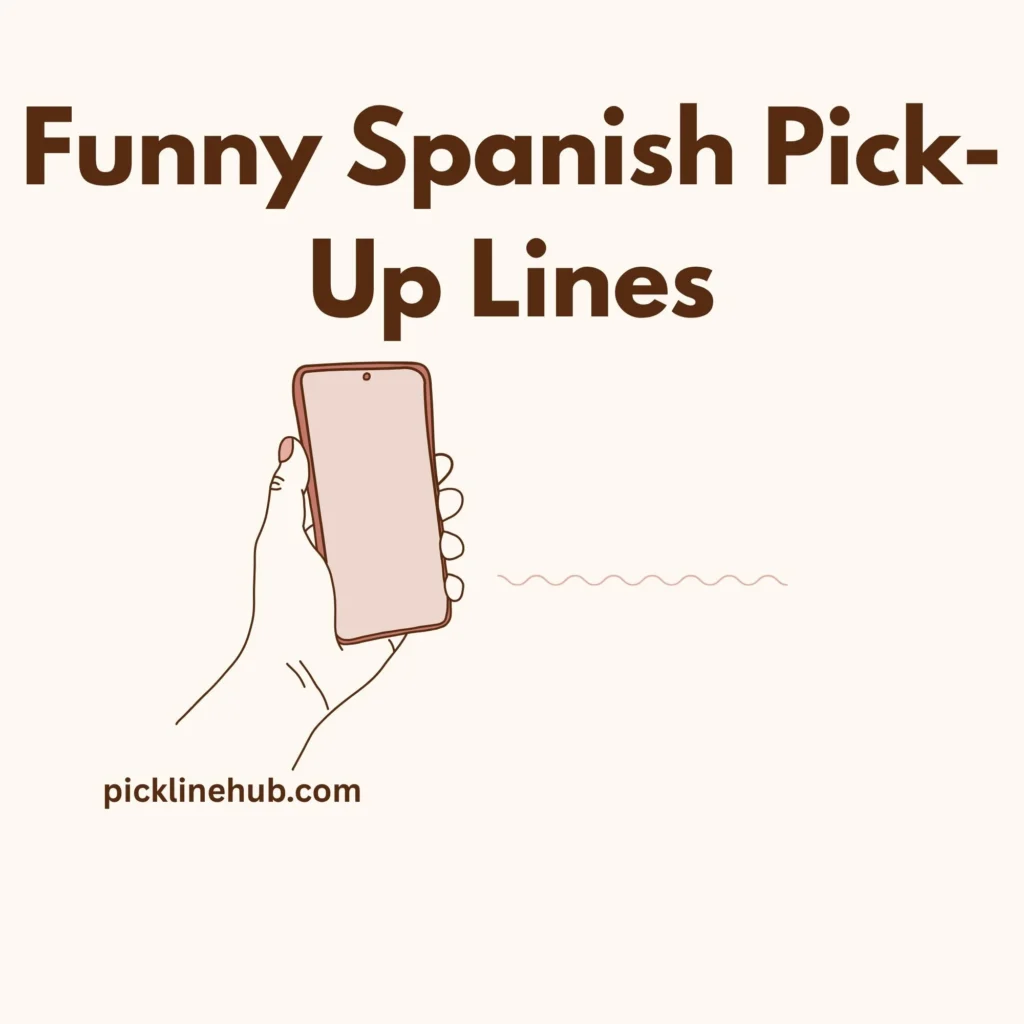 Funny Spanish Pick-Up Lines