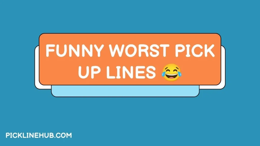 funny worst pick up lines