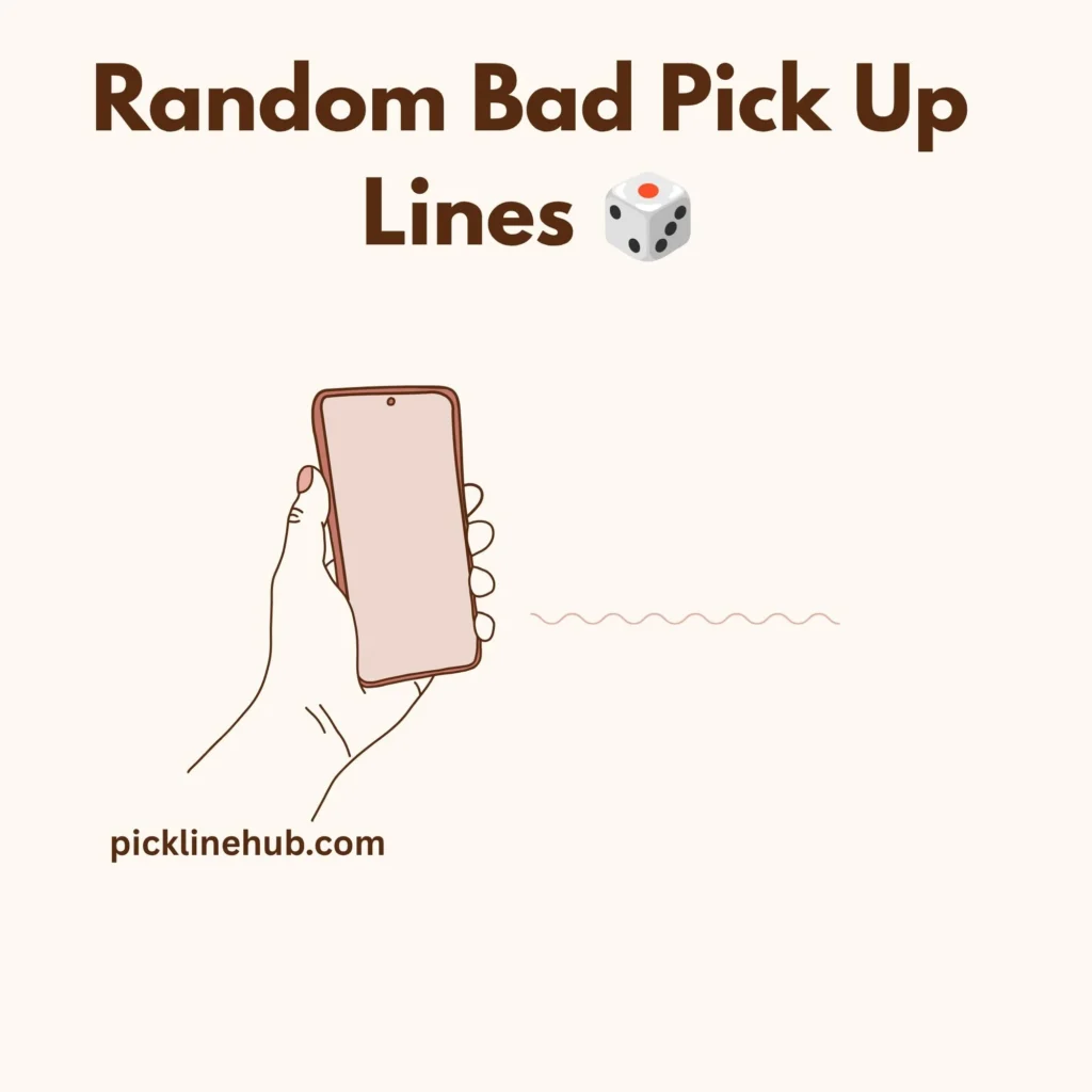 Random Bad Pick Up Lines
