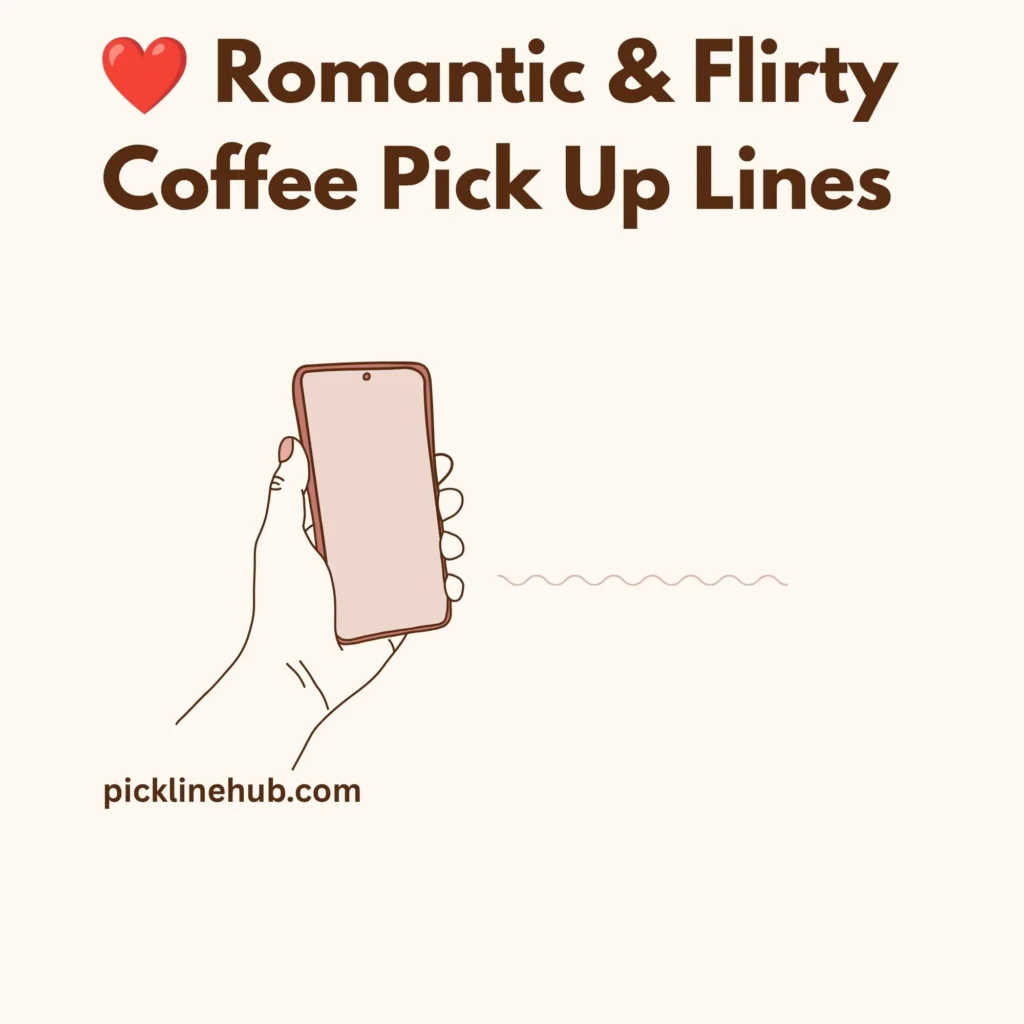 Romantic & Flirty Coffee Pick Up Lines