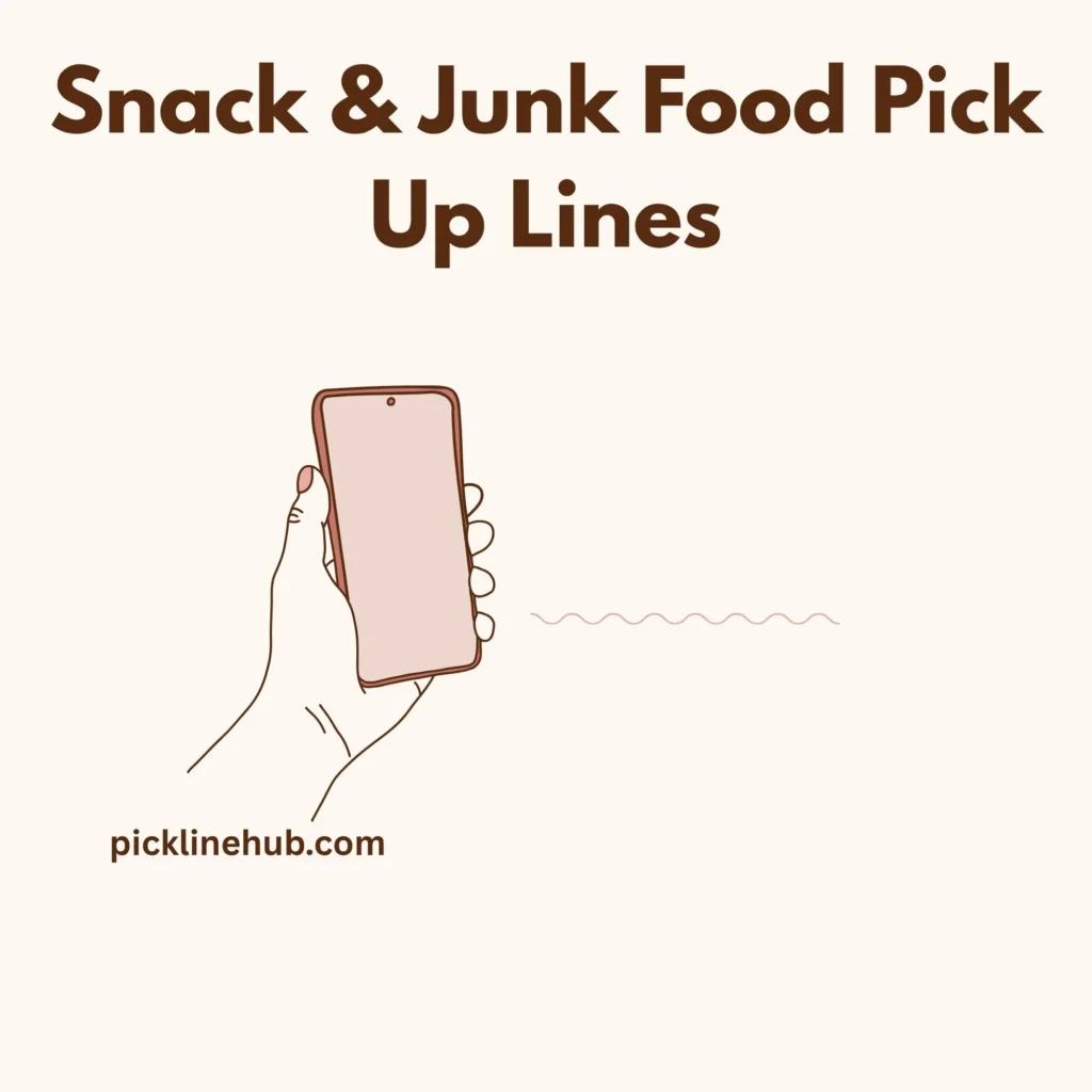 Snack & Junk Food Pick Up Lines