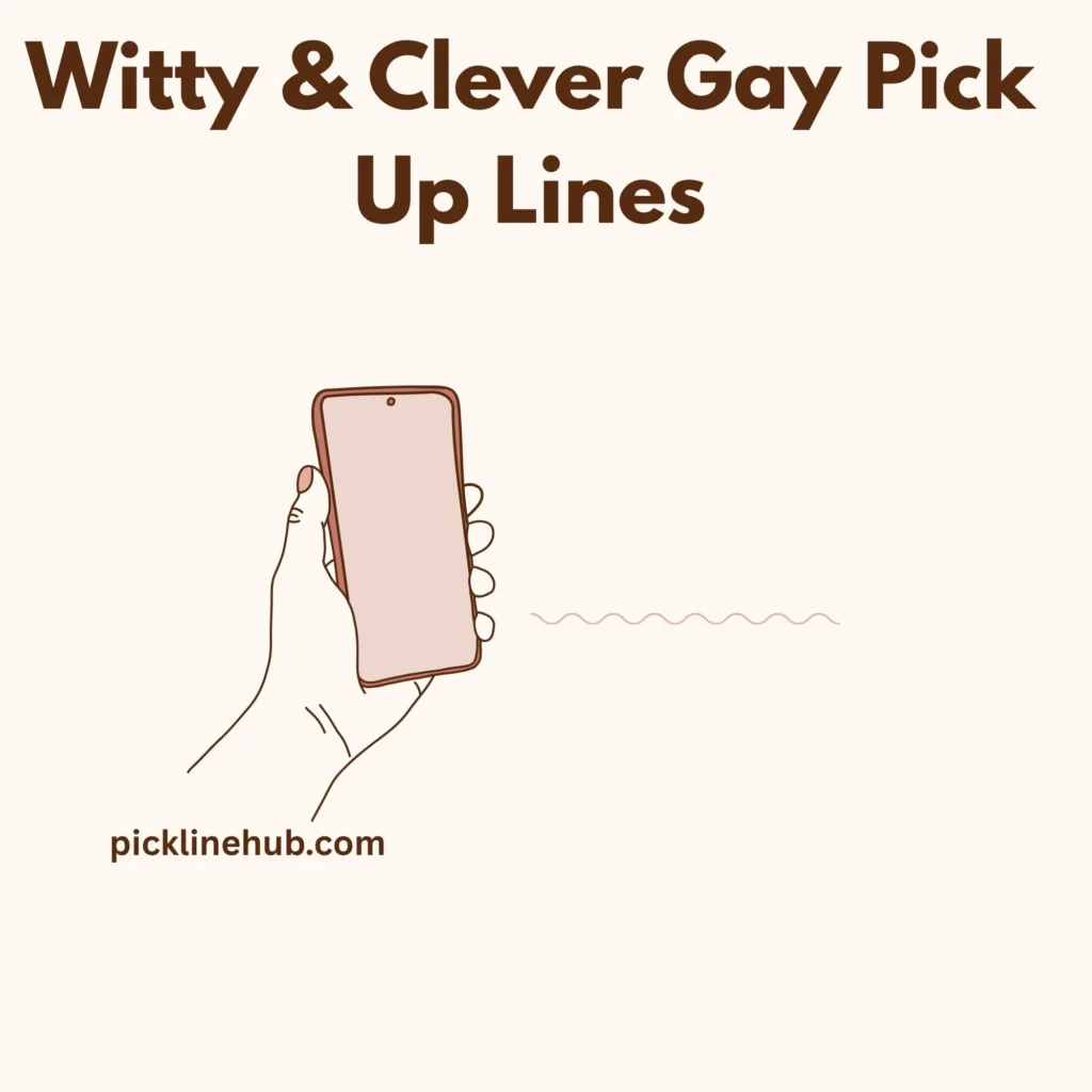 Witty & Clever Gay Pick Up Lines