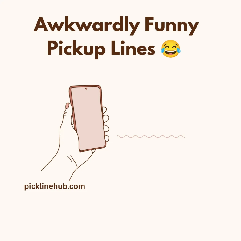 Awkwardly Funny Pickup Lines