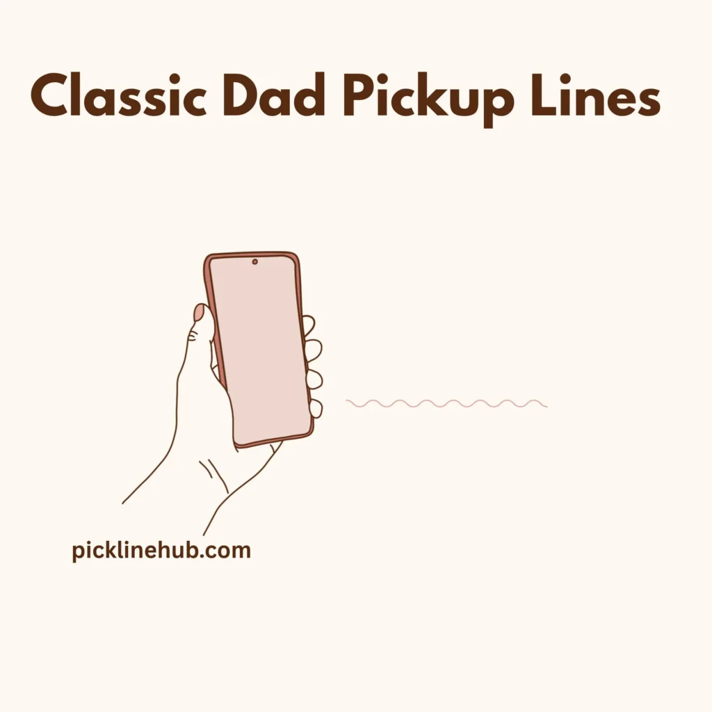 Classic Dad Pickup Lines