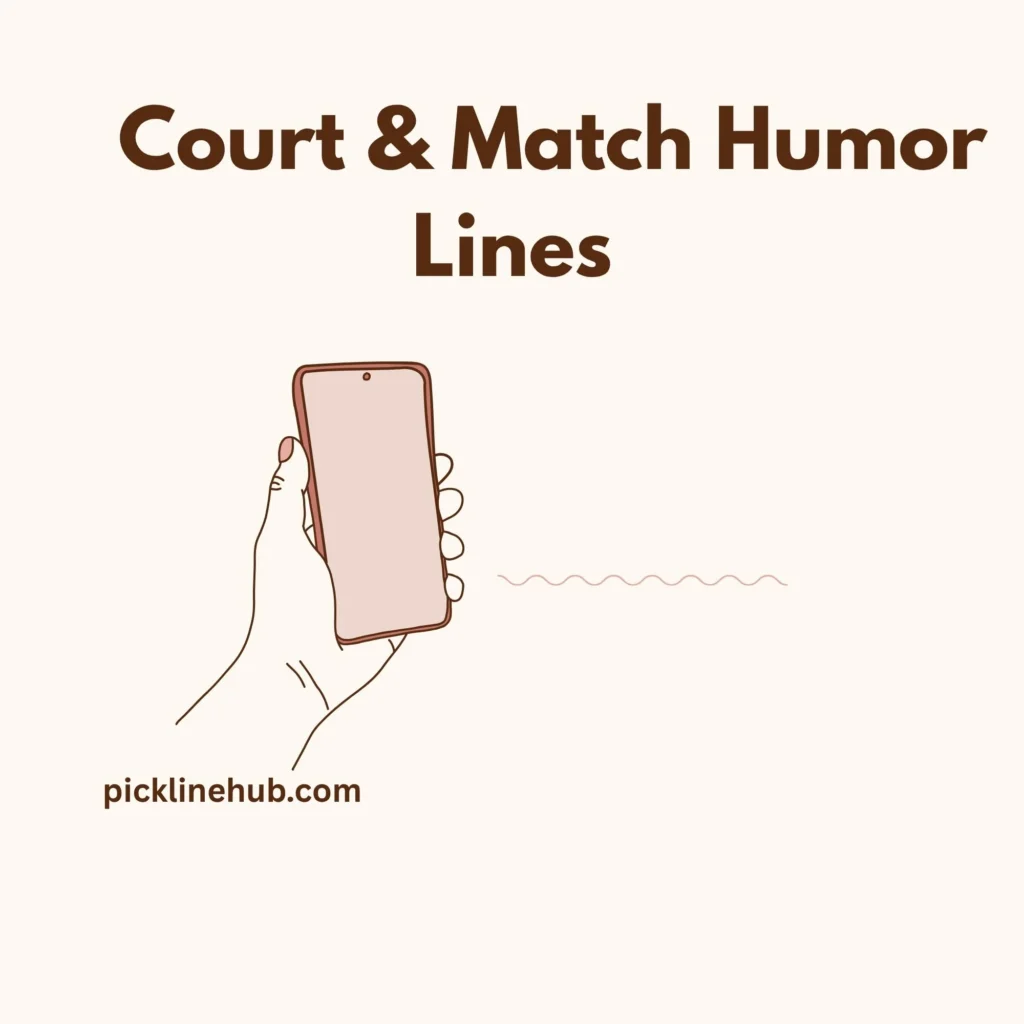     Court & Match Humor Lines