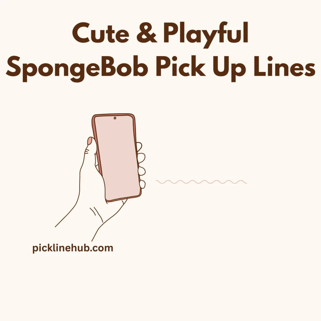 Cute & Playful SpongeBob Pick Up Lines