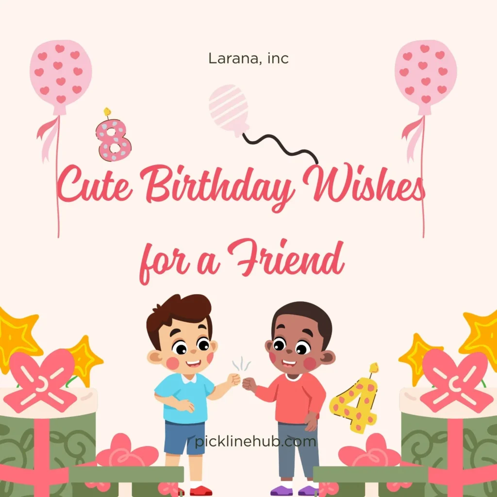 Cute Birthday Wishes for a Friend