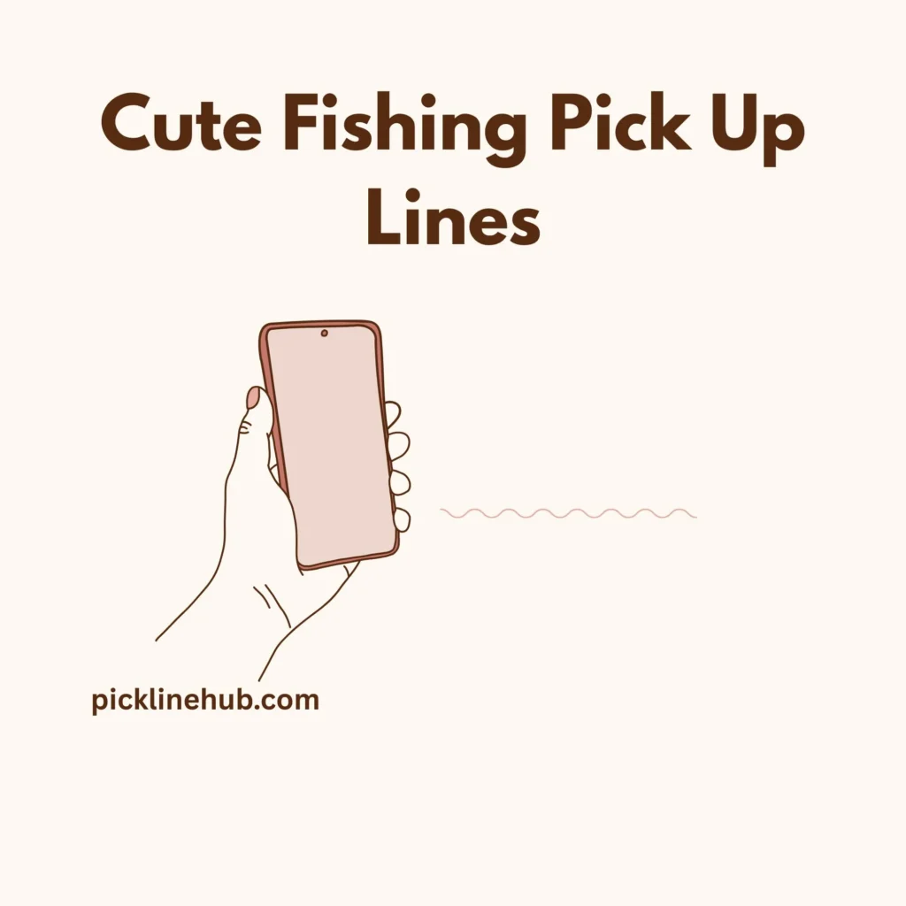 Cute Fishing Pick Up Lines