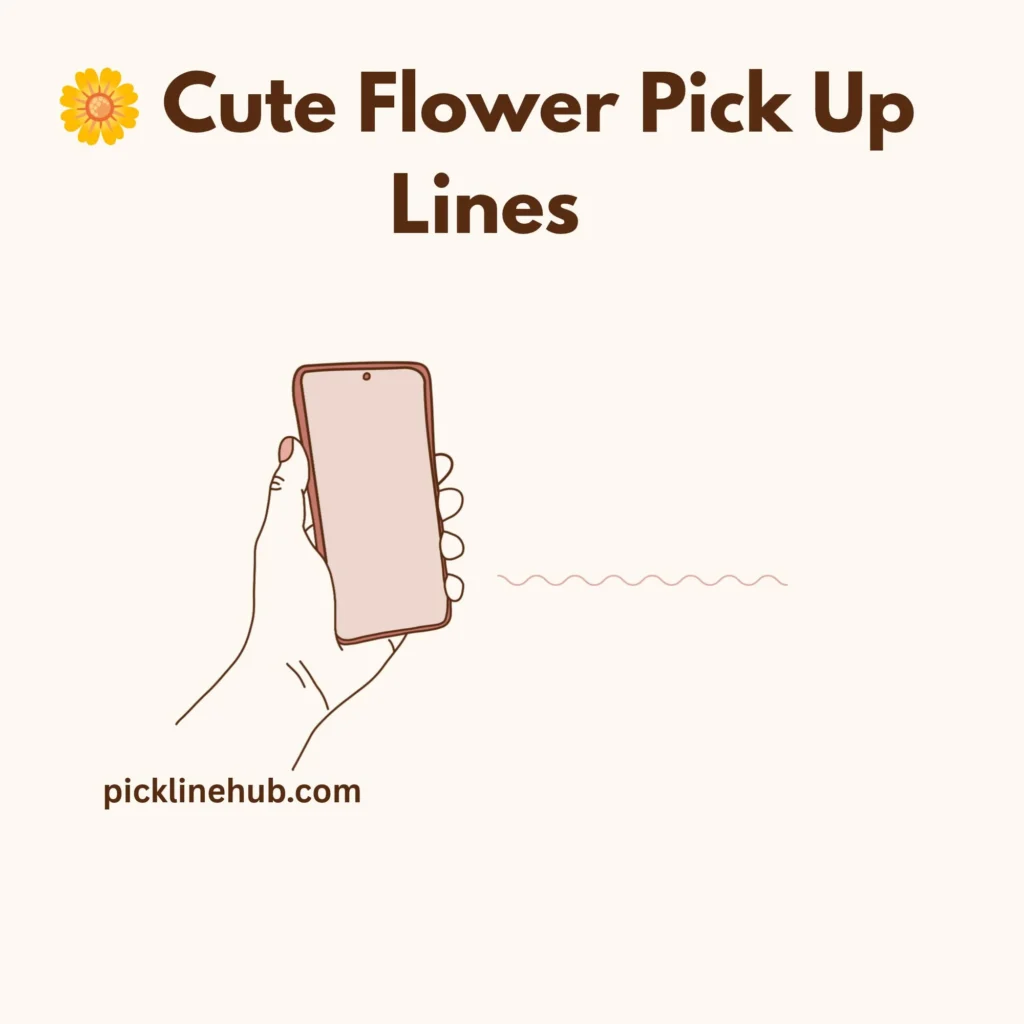 Cute Flower Pick Up Lines