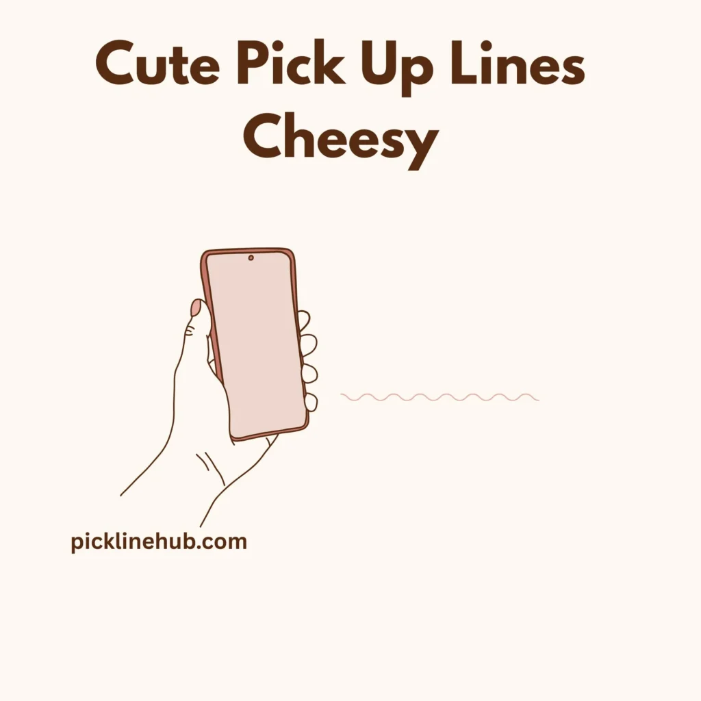 Cute Pick Up Lines Cheesy