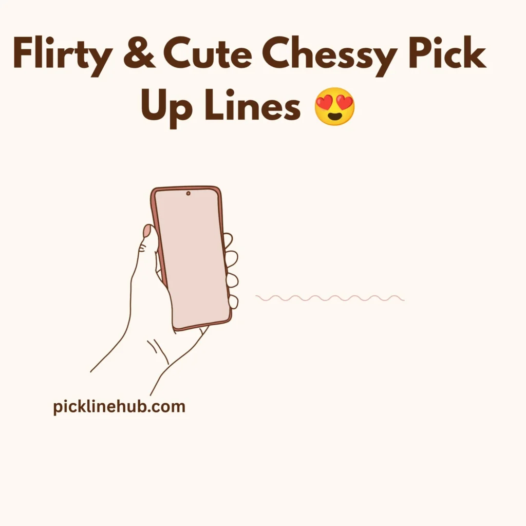 Flirty & Cute Chessy Pick Up Lines