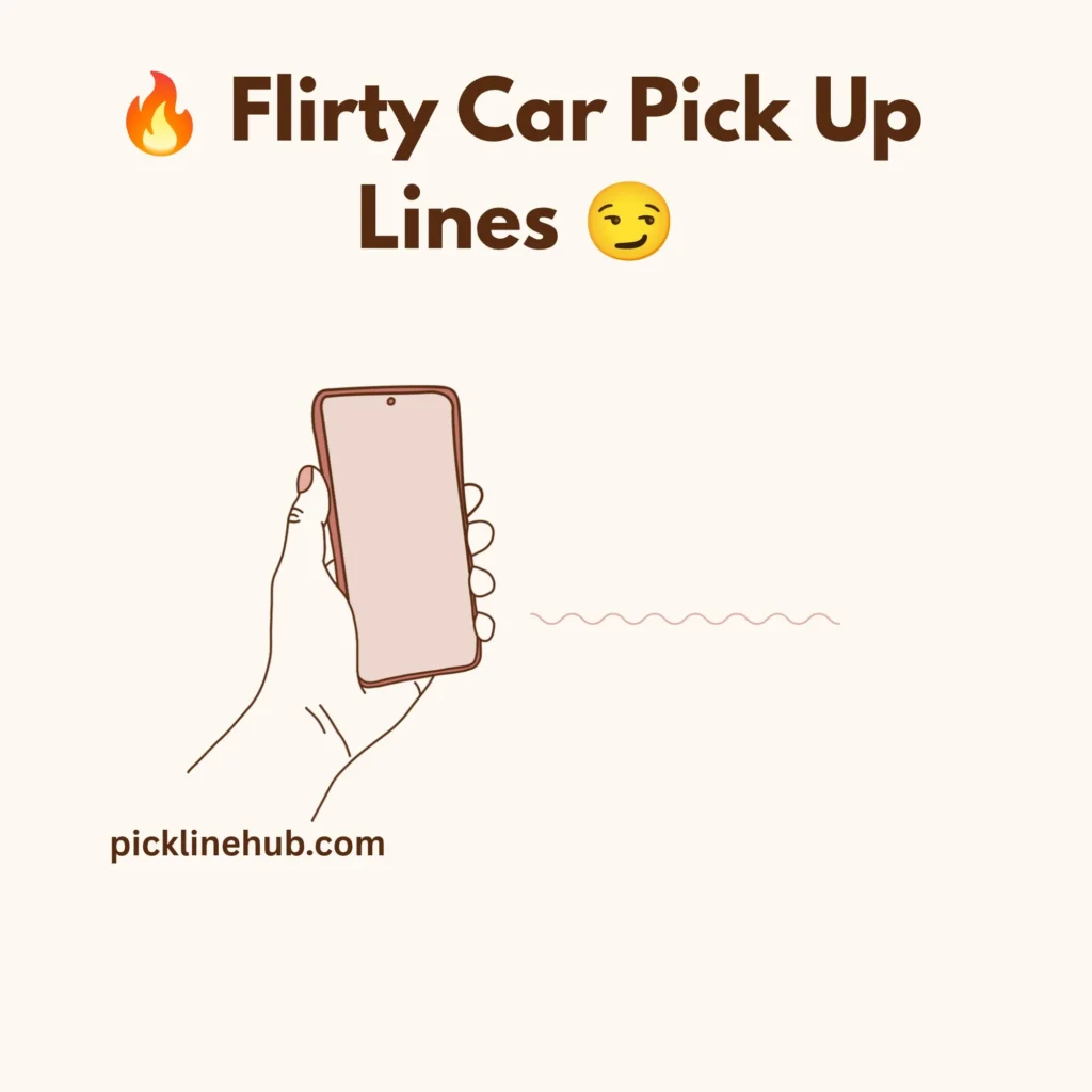 Flirty Car Pick Up Lines