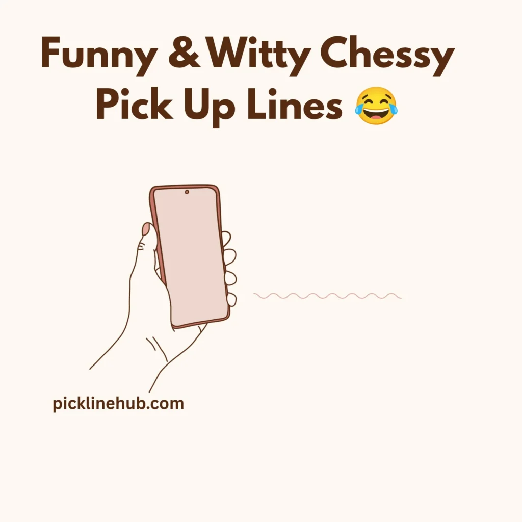 Funny & Witty Chessy Pick Up Lines