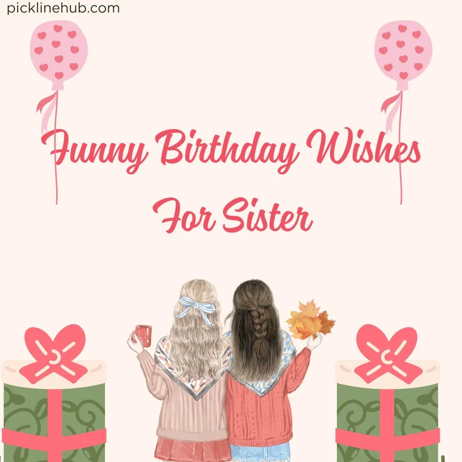 Funny Birthday Wishes For Sister