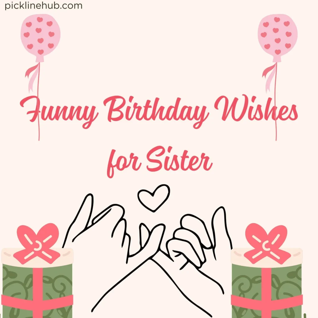 Funny Birthday Wishes for Sister