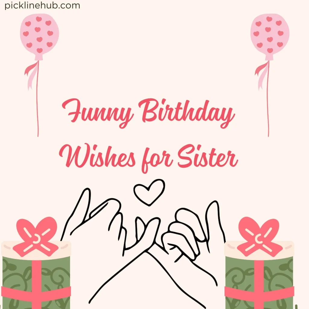 Funny Birthday Wishes for Sister
