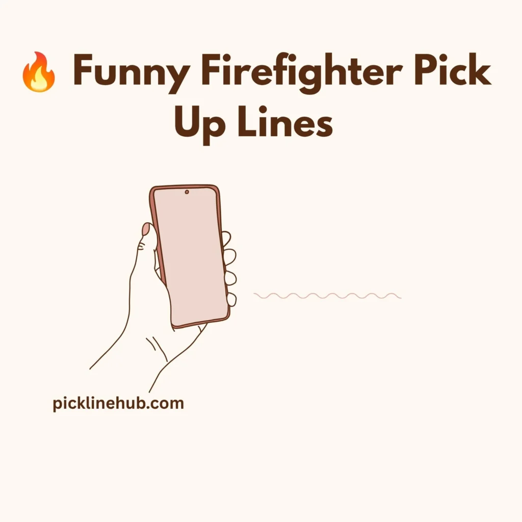 Funny Firefighter Pick Up Lines