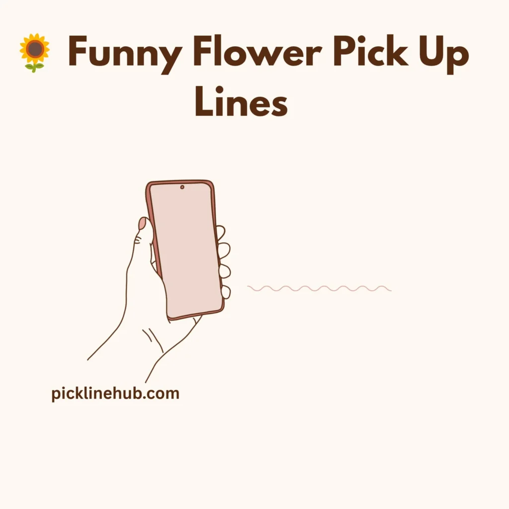 Funny Flower Pick Up Lines