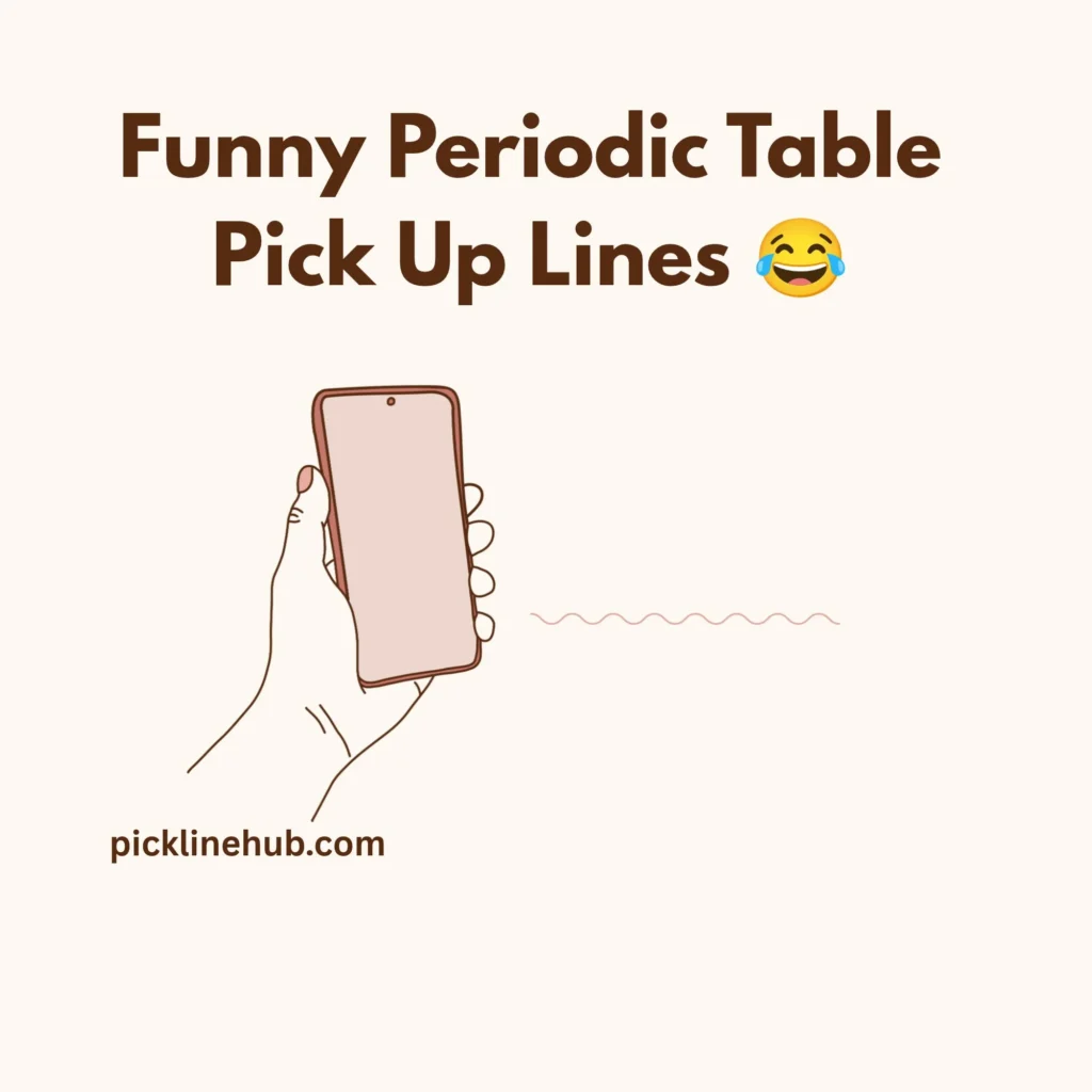 Funny Periodic Table Pick Up Lines