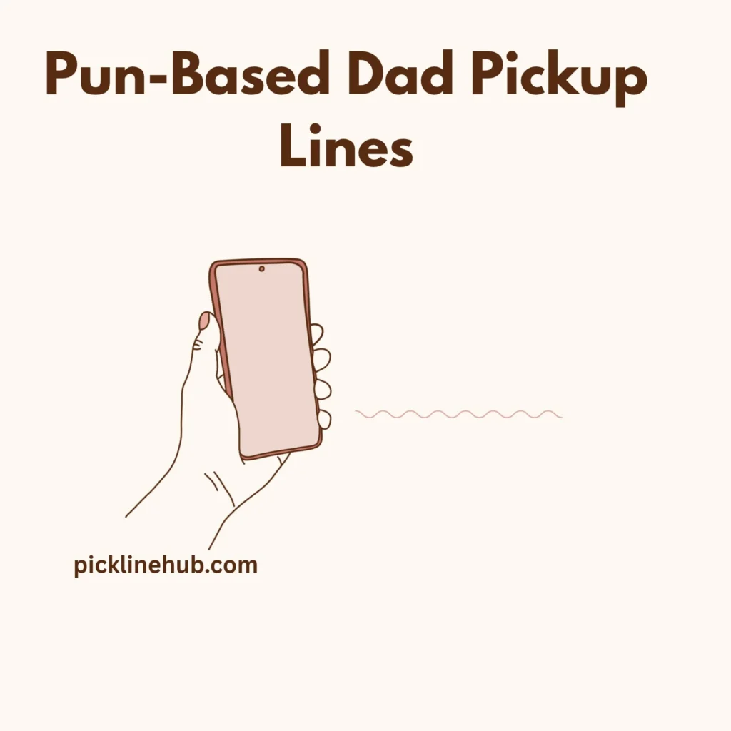 Pun-Based Dad Pickup Lines