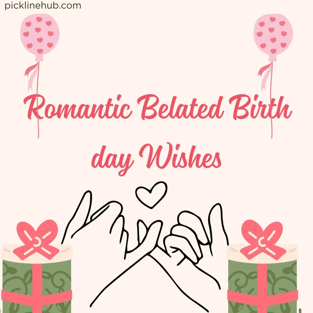 Romantic Belated Birthday Wishes