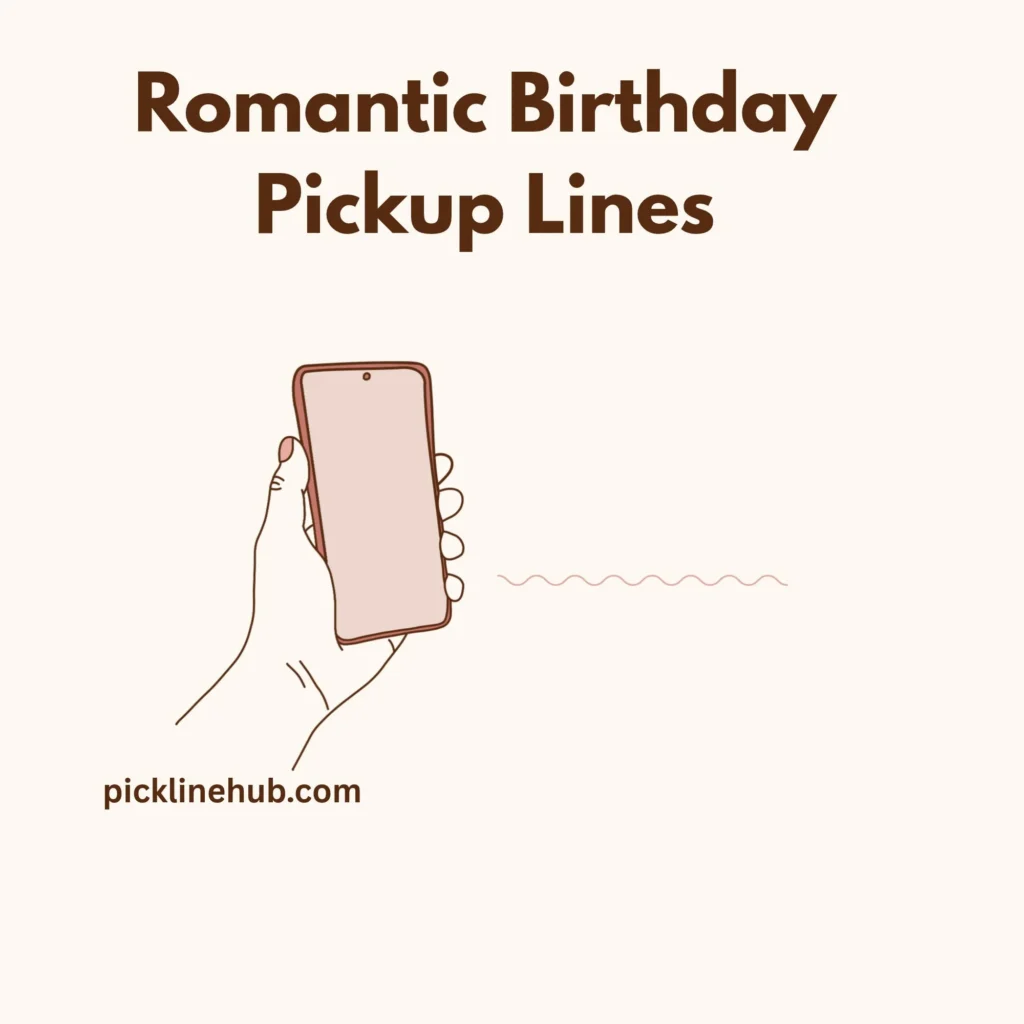 Romantic Birthday Pickup Lines