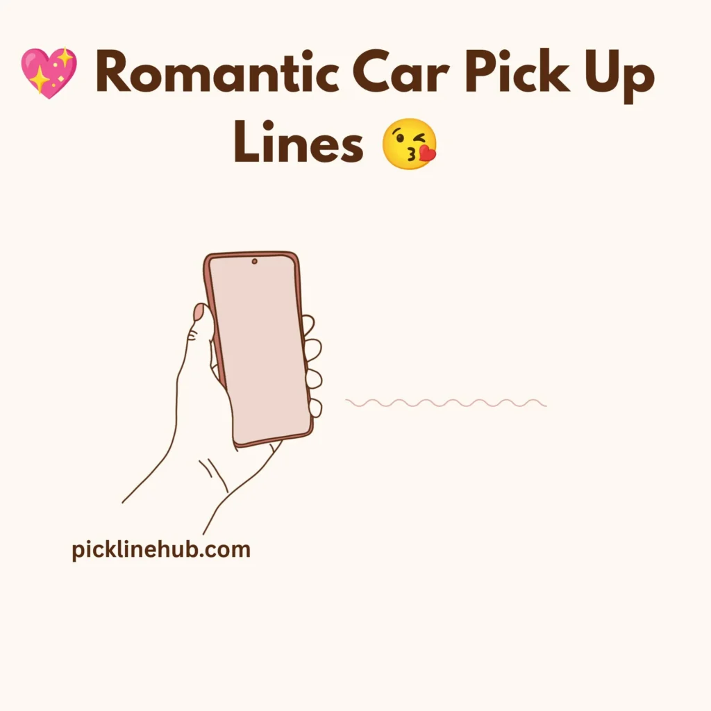 Romantic Car Pick Up Lines