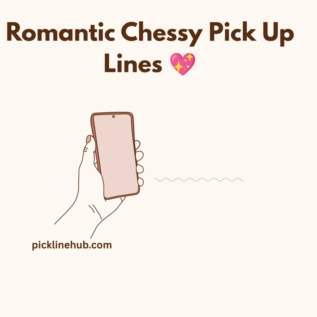 Romantic Chessy Pick Up Lines