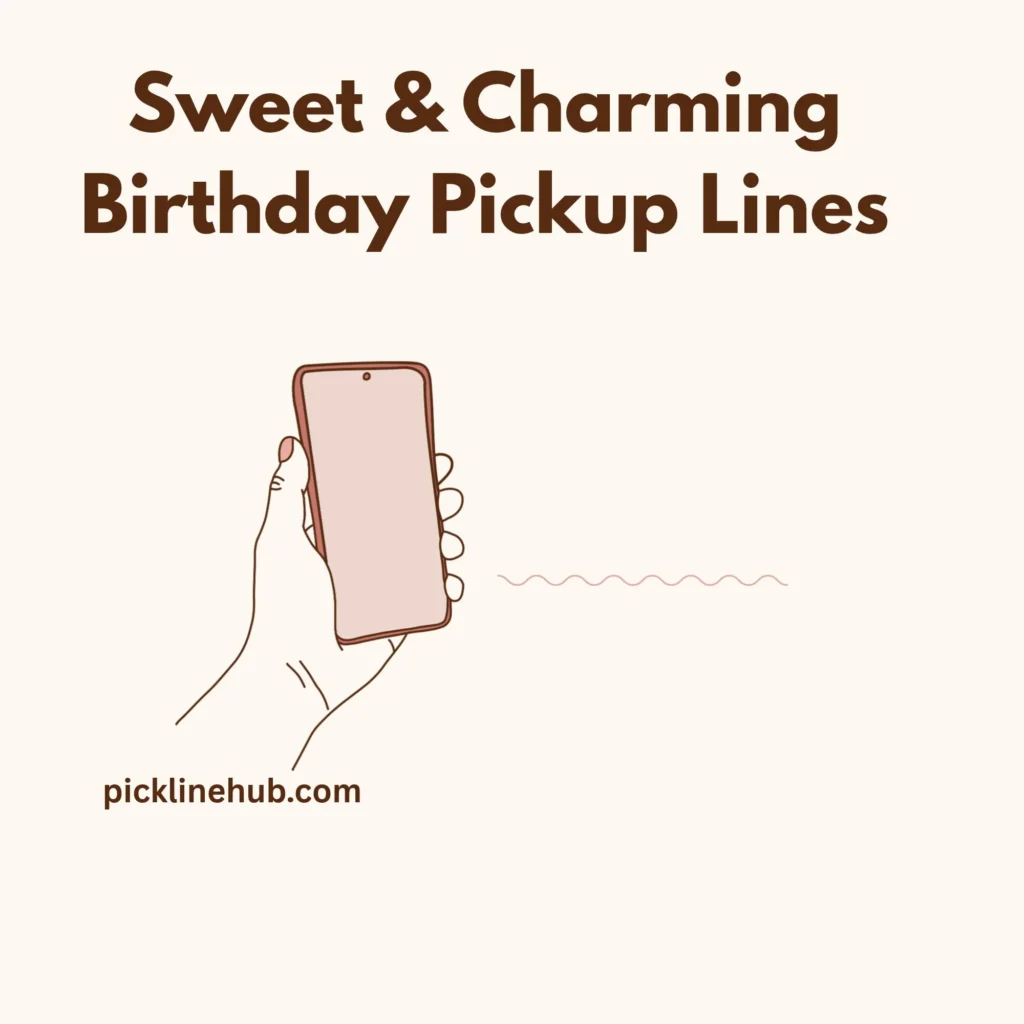Sweet & Charming Birthday Pickup Lines